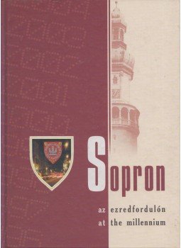 Bertáné Szita Myra (szerk.) - Sopron az ezredfordulón, Sopron 2002 antikvár könyv