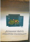 Kátai Mihály György,Kovács Katalin - Éltedhez Térítő Kézműves Gondolat (dedikált)