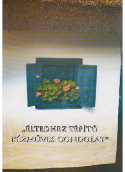 Kátai Mihály György, Kovács Katalin - Éltedhez Térítő Kézműves Gondolat (dedikált) Kátai Mihály György, Kovács Katalin - Éltedhez Térítő Kézműves Gondolat (dedikált), 2011 antikvár könyv
