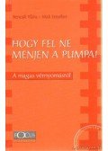 Bencsik Klára,Mák Erzsébet - Hogy fel ne menjen a pumpa!