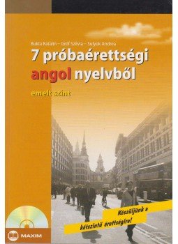 Bukta Katalin, GRÓF SZILVIA, Sulyok Andrea - 7 próbaérettségi angol nyelvből - Emelt szint, Szeged 2011 antikvár könyv