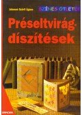 Juhosné Szőrfi Ágnes - Préseltvirág-díszítések