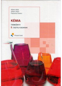 Albert Attila, Albert Viktor, Paulovits Ferenc - Kémia 8. Albert Attila, Albert Viktor, Paulovits Ferenc - Kémia 8., Budapest 2011 antikvár könyv