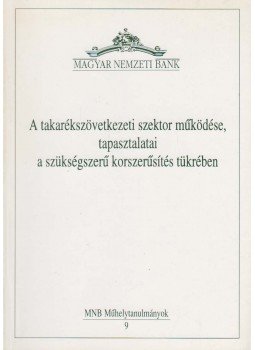 Magyar László, Csilléry Józsefné - A takarékszövetkezeti szektor működése, tapasztalatai a szükségszerű korszerűsítés tükrében, Budapest 1996 antikvár könyv