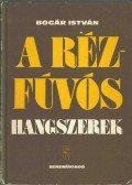 Bogár István - A rézfúvós hangszerek (dedikált)