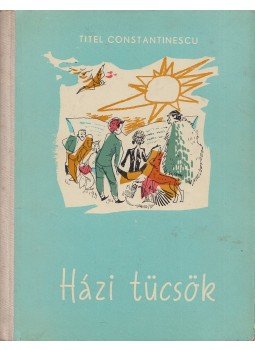 Titel Constantinescu - Házi tücsök Titel Constantinescu - Házi tücsök, Bukarest 1964 antikvár könyv
