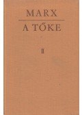 Marx Károly - A tőke II.