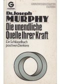 Murphy, Joseph - Die unendliche Quelle Ihrer Kraft