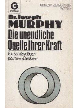 Murphy, Joseph - Die unendliche Quelle Ihrer Kraft Murphy, Joseph - Die unendliche Quelle Ihrer Kraft, 1985 antikvár könyv