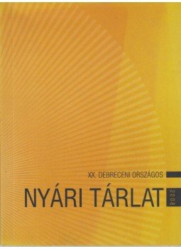 Makray Balázs - XX. Debredeni Országos Nyári Tárlat 2008, Debrecen 2008 antikvár könyv