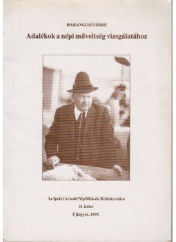 Harangozó Imre - Adalékok a népi műveltség vizsgálatához, Újkígyós 1995 antikvár könyv