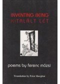 Ferenc Mózsi - Kitalált lét / Inventing being