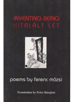 Ferenc Mózsi - Kitalált lét / Inventing being Ferenc Mózsi - Kitalált lét / Inventing being, USA 2004 antikvár könyv