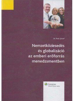 Poór József - Nemzetköziesedés és globalizáció az emberi erőforrás menedzsmentben, Budapest 2013 antikvár könyv