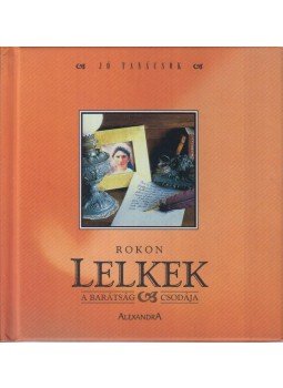 Ben Alex - Rokon lelkek - A barátság csodája Ben Alex - Rokon lelkek - A barátság csodája, Pécs 2005 antikvár könyv
