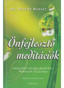 Berend Róbert - Önfejlesztő meditációk Berend Róbert - Önfejlesztő meditációk, Budapest 2007 antikvár könyv