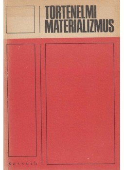 Dr. Lakatos György - Történelmi materializmus Dr. Lakatos György - Történelmi materializmus, Budapest 1975 antikvár könyv