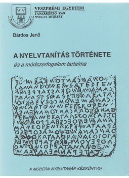 Bárdos Jenő - A nyelvtanítás története és a módszerfogalom tartalma, Veszprém 1993 antikvár könyv