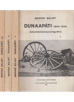 Magyar Bálint - Dunaapáti 1944-1958. I-III.,  1986 antikvár könyv