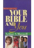 Arthur S. Maxwell - Your Bible and You