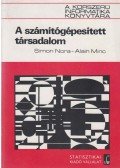 Simon Nora,Alain Minc - A számítógépesített társadalom