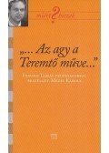 Freund Tamás - "...Az agy a Teremtő műve..." (Dedikált)