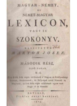Márton József - Magyar-német, és német-magyar lexicon, vagy is szókönyv. II. 1., Bécs 1803 antikvár könyv