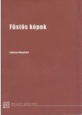 Lakatos Menyhért - Füstös képek (dedikált)