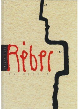Réber László, Görgey Gábor, Jankovics Marcell, Mezei Ottó, Székely András, Wehner Tibor - Réber antológia Réber László, Görgey Gábor, Jankovics Marcell, Mezei Ottó, Székely András, Wehner Tibor - Réber antológia, Budapest 2003 antikvár könyv