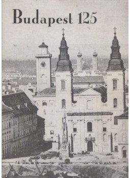 Kováts Albert (szerk.) - Budapest 125 Kováts Albert (szerk.) - Budapest 125, Budapest 1997 antikvár könyv
