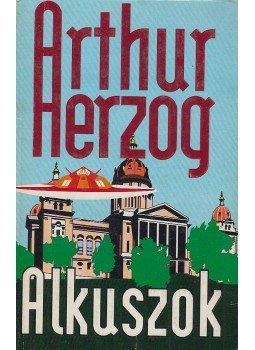 Arthur Herzog - Alkuszok Arthur Herzog - Alkuszok, Budapest 1996 antikvár könyv