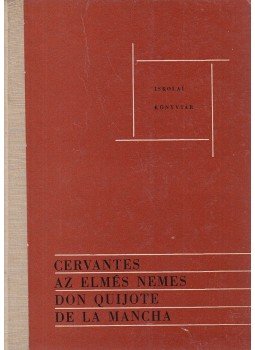 Cervantes - Az elmés nemes Don Quijote de la Mancha, Budapest 1965 antikvár könyv