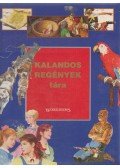 Walter Scott,Robert L. Stevenson,Daniel Defoe,J. Fenimore Cooper - Kalandos regények tára