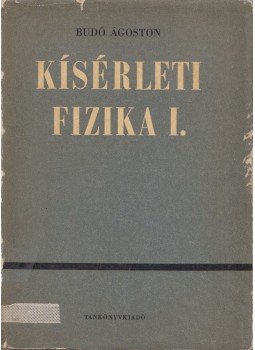 Dr. Budó Ágoston - Kísérleti fizika I., Budapest 1970 antikvár könyv