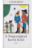 Lázár Ervin - A Négyszögletű Kerek Erdő