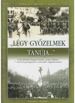 Babucs Zoltán, Maruzs Roland, Szabó Péter - "Légy győzelmek tanúja..." (dedikált) Babucs Zoltán, Maruzs Roland, Szabó Péter - "Légy győzelmek tanúja..." (dedikált), Nagykovácsi 2008 antikvár könyv