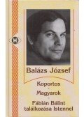 Balázs József - Koportos / Magyarok / Fábián Bálint találkozása Istennel
