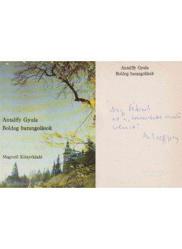 Antalffy Gyula - Boldog barangolások (dedikált) Antalffy Gyula - Boldog barangolások (dedikált), Budapest 1987 antikvár könyv