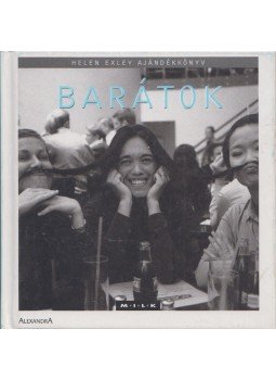 Helen Exley - Barátok Helen Exley - Barátok, Pécs 2005 antikvár könyv