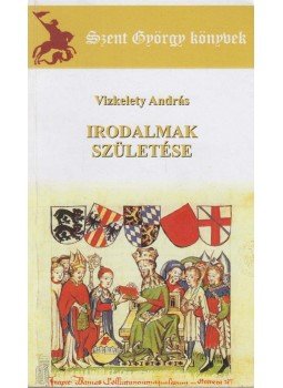 Vizkelety András - Irodalmak születése (dedikált) Vizkelety András - Irodalmak születése (dedikált), 2008 antikvár könyv