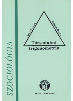 Lévai Katalin, Széman Zsuzsa - Társadalmi trigonometria Lévai Katalin, Széman Zsuzsa - Társadalmi trigonometria, 1993 antikvár könyv