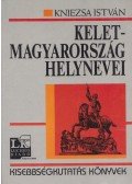 Kniezsa István - Kelet-Magyarország helynevei