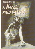 Csikós György - A heroin rabságában
