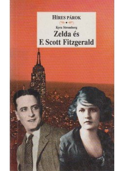 Kyra Stromberg - Zelda és F. Scott Fitzgerald, Budapest 2000 antikvár könyv