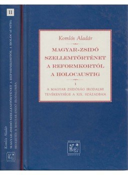 Komlós Aladár - Magyar-zsidó szellemtörténet a reformkortól a holocaustig I., Budapest 1997 antikvár könyv