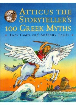 Lucy Coats, Anthony Lewis - Atticus The Storyteller's 100 Greek Myths, London 2002 antikvár könyv