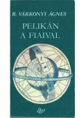 R. Várkonyi Ágnes - Pelikán a fiaival (dedikált)