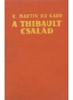 Roger Martin du Gard - A Thibault család I-II. Roger Martin du Gard - A Thibault család I-II., Budapest 1940 antikvár könyv