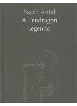 Szerb Antal - A Pendragon legenda Szerb Antal - A Pendragon legenda, Budapest 2007 antikvár könyv