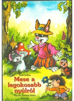 Zelk Zoltán - Mese a legokosabb nyúlról Zelk Zoltán - Mese a legokosabb nyúlról, 2007 antikvár könyv